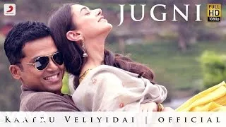 Kaatru Veliyidai - Jugni | Mani Ratnam, AR Rahman | Karthi