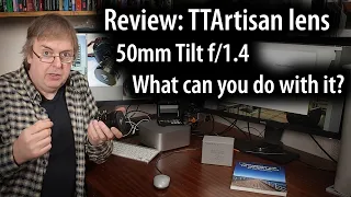 Review: TTArtisan 50mm tilt f/1.4 mirrorless tilt lens. Using lens tilt and what it does