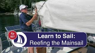 Ep 27: Learn to  Sail: Part 15: Reefing the Main