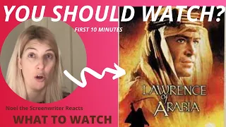 LAWRENCE OF ARABIA (1962) | WHAT2WATCH | FIRST 10 MINUTES | Noel the Screenwriter MOVIE REACTION