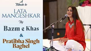 A Tribute to Lata Mangeshkar | Pratibha Singh Baghel | Medley |  Bazm e Khas