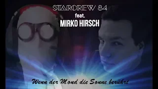 Starcrew 84 feat. Mirko Hirsch - Wenn der Mond die Sonne berührt