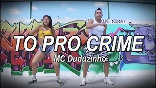 To Pro Crime - MC Duduzinho | Raniel Medeiros ( Coreografia )