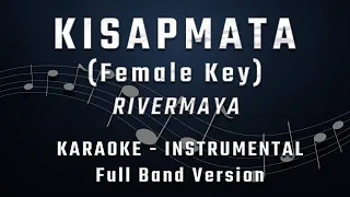 KISAPMATA - FEMALE KEY - FULL BAND KARAOKE - INSTRUMENTAL - RIVERMAYA