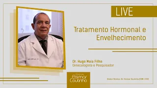 Live Dr. Hugo Maia: Tratamento Hormonal e Envelhecimento