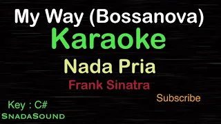 MY WAY (Bossanova)-Frank Sinatra|KARAOKE NADA PRIA​⁠ -Male-Cowok-Laki-laki@ucokku