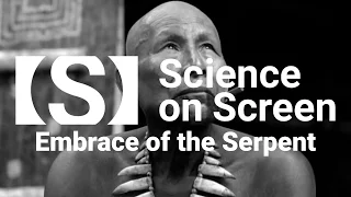 Embrace of the Serpent | Science on Screen℠ Presentation [HD] | Coolidge Corner Theatre