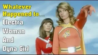 Whatever Happened to Electra Woman and Dyna Girl