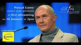 Pascal Lamy had answered your questions on economy, globalisation, Eu social model