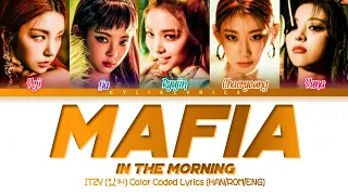 ITZY (있지) - MAFIA In the morning | Lyrics (Color Coded Lyrics) ENG/HAN/ROM