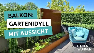 Balkon: Gartenidyll mit Aussicht - Garten Ideen für Balkon und Terrasse