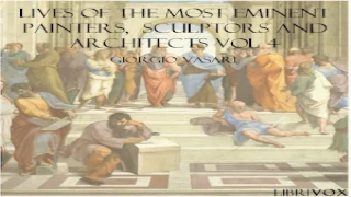 Lives of the Most Eminent Painters, Sculptors and Architects Vol 4 | Giorgio Vasari | Art | 1/6