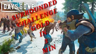 DAYS GONE SURROUNDED CHALLENGE GOLD IN 3 MIN