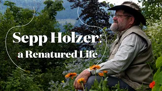 Sepp Holzer - living in harmony with nature