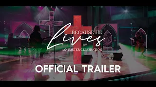 Trailer for "Because He Lives: An Easter Celebration"