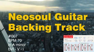 Neosoul Guitar Backing Track 007 - BPM 70, in A minor