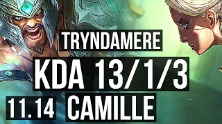 TRYNDAMERE vs CAMILLE (TOP) | 13/1/3, 6 solo kills, 700+ games, Godlike | KR Grandmaster | v11.14