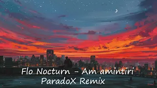 Flo Nocturn - Am amintiri (ParadoX Remix)