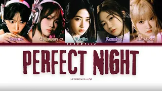 LE SSERAFIM (르세라핌) - Perfect Night (Color Coded Lyrics) [HAN/ROM/EN] --request--