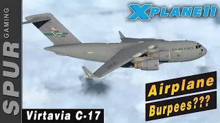 X Plane 11|  Virtavia C-17 Globemaster Burpees