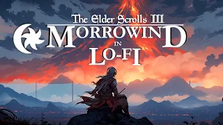 Morrowind in Lofi || chill beats for the Nerevarine