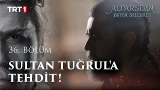 Sultan Tuğrul'a Tehdit - Alparslan: Büyük Selçuklu 36. Bölüm