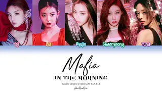 ITZY - 마.피.아 IN THE MORNING (COLOR CODED LYRICS HAN/ROM/GEO/가사)