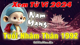 Xem tử vi tuổi Nhâm Thân 1992 năm 2024 Nam mạng đầy đủ và chi tiết nhất