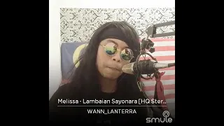 LAMBAIAN SAYONARA-MELISSA cover WANN #Melissa #smule