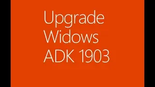 Upgrade Windows 10 ADK 1903 in SCCM