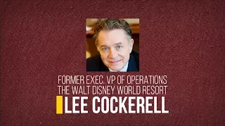 Disney Management Magic with Lee Cockerell, former EVP of Operations for Walt Disney World Resort