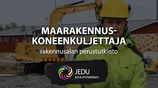 Maarakennuskoneenkuljettaja - rakennusalan perustutkinto