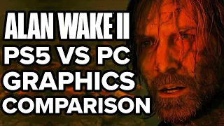 Alan Wake 2 PS5 vs PC Graphics Comparison - The Next Step In Realism