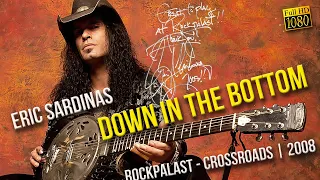 Eric Sardinas - Down In The Bottom (Rockpalast Crossroads 2008)   FullHD   R Show Resize1080p