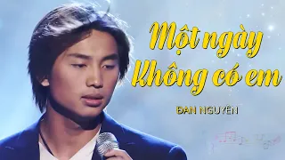 Lk Một Ngày Không Có Em , Ngày Vui Qua Mau - Đan Nguyên | Một Ngày Không Có Em Là Lòng Anh Tan Nát