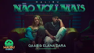 Gaab & Elana Dara - Não Vou Mais