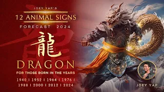 2024 Animal Signs Forecast: Dragon [Joey Yap]