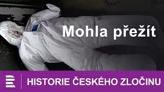 Historie českého zločinu: Mohla přežít