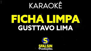 FICHA LIMPA - Gusttavo Lima (KARAOKÊ VERSION) | Arrocha