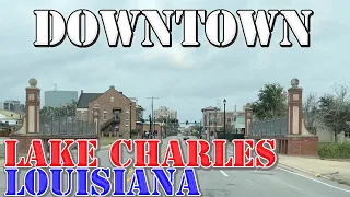 Lake Charles - Louisiana - 4K Downtown Drive