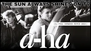 A-Ha - The Sun Always Shines On TV (DJ Paul Harwood Remix 2021)