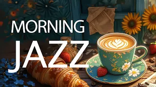 Happy Morning Jazz ☕ Positive Energy  with Relaxing Jazz Piano Music & Soft Bossa Nova instrumental