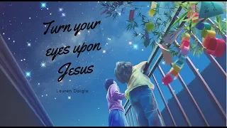 Lauren Daigle - Turn Your Eyes Upon Jesus (Tradução - PT-BR)