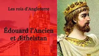 Rois d'Angleterre : Édouard l'Ancien et Æthelstan (5-43)