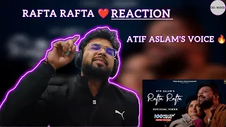 Rafta Rafta - Official Music Video | Reaction (Hindi) | Atif Aslam| Gill Vlogs
