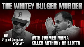 Anthony Arillotta Gives New Insight Into The Whitey Bulger Murder