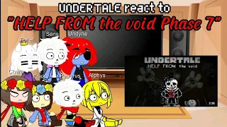 UNDERTALE react to "HELP FROM the void Phase 7" | Some infos in description | Gacha Reaction