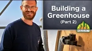 Building a Greenhouse (Part 2): Installing Greenhouse Covering