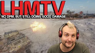 No DPM, still doing good damage! LHMTV| World of Tanks