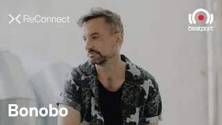 Bonobo DJ set @ ReConnect | @beatport  Live